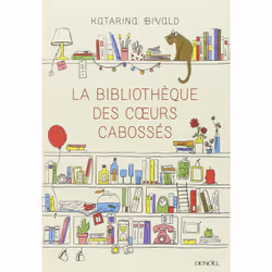 Denoël LA BIBLIOTHÈQUE DES COEURS CABOSSÉS