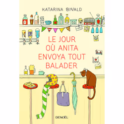 Denoël LE JOUR OU ANITA ENVOYA TOUT BALADER, Français, Livre broché, 400 pages