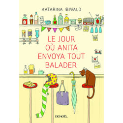 Denoël LE JOUR OU ANITA ENVOYA TOUT BALADER