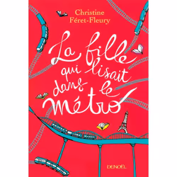 Denoël LA FILLE QUI LISAIT DANS LE MÉTRO