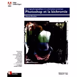ISBN Photoshop et la bichromie du virage photographique à la colorisation numérique, Livre broché, 144 pages