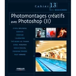 ISBN Photomontages creatifs avec photoshop iicahier no13, Livre broché, 88 pages