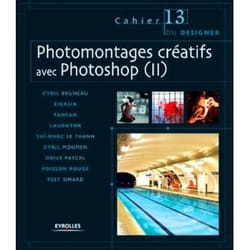Photomontages créatifs avec Photoshop (II) : Les cahiers du designer - 13