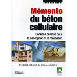 Mémento du béton cellulaire : Données de base pour la conception et la réalisation