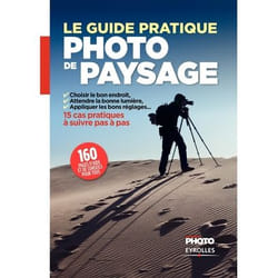 Le guide pratique de la photo de paysage