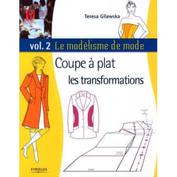 Le modélisme de mode t.2 - coupe à plat : les transformations