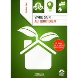 Vivre sain au quotidien - Le guide de la santé domestique (Broché)