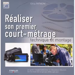 ISBN Realiser Son Premier Court-Metrage. Technique Et Montage. Leguide Indispensable - Technique Et Monta, Pellicule, Françai ...