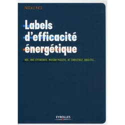 Labels d'efficacité énergétique - HQE, BBC-effinergie, maison passive, rt 2005/2012, qualitel...