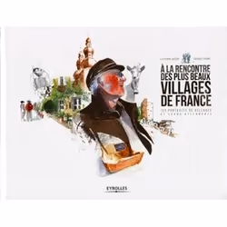 ISBN A la rencontre des plus beaux villages de france, Couverture rigide, 314 pages