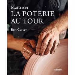 ISBN Maîtriser la poterie au tour, Couverture rigide, 208 pages