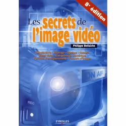ISBN Les Secrets De L'Image Video; Colorimetrie, Eclairage, Optique, Camera, Signal Video, Compression Numerique, Formats D'E ...