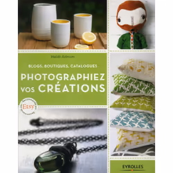 ISBN Photographiez Vos Creations; Blogs, Boutiques, Catalogues, Art & design, Français, Livre broché