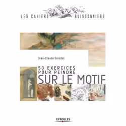 ISBN 50 exercices pour peindre sur le motif, Livre broché, 64 pages