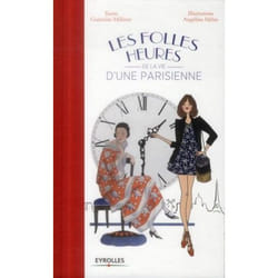 Les folles heures de la vie d'une parisienne (Relié)