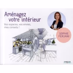 ISBN Amenagez votre interieur. vos espaces, vos envies, mes conseils., Livre broché, 170 pages
