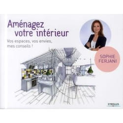 Aménagez votre intérieur - vos espaces, vos envies, mes conseils.