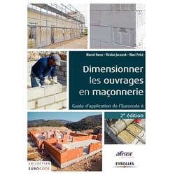 Dimensionner les ouvrages en maçonnerie - guide d'application de l'Eurocode 6 (2e édition)
