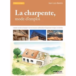 ISBN La charpente, mode d'emploi, Livre broché, 96 pages