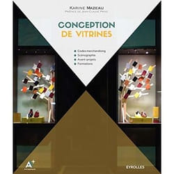 Conception de vitrines - Codes merchandising. Scénographie. Avant-projets. Formations. (Broché)