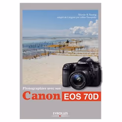 ISBN Photographier avec son canon 70d, Livre broché, 270 pages