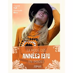 ISBN La mode des années 1970 en images, Livre broché, 416 pages