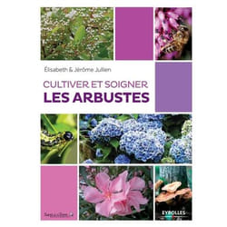 Cultiver et soigner les arbustes (Relié)