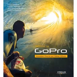 ISBN Maîtriser sa GoPro, Livre broché, 294 pages