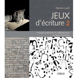 Jeux d'écriture 2 - Voyages graphiques et calligraphiques en terres d'écritures. (Relié)