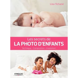 Les secrets de la photo d'enfants - technique - composition - inspiration