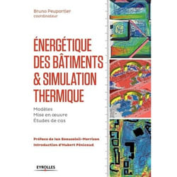 Energétique des bâtiments et simulation thermique - Modèles - Mise en oeuvre - Études de cas. (Broché)