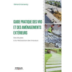 Guide pratique des VRD et aménagements extérieurs - des études à la réalisation des travaux