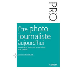 Être photo-journaliste aujourd'hui