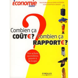 Combien ça coûte ? combien ça rapporte ? nos achats quotidiens passés à la loupe