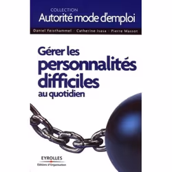 ISBN Gérer les personnalités difficiles, Livre broché, 150 pages