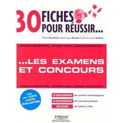 30 fiches pour réussir les examens et concours - concours administratifs, grandes écoles, examens universitaires