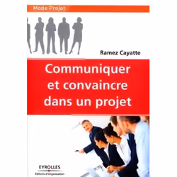 ISBN Communiquer et convaincre dans un projet, Livre broché, 136 pages