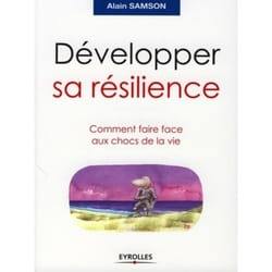 Développer sa resilience - comment faire face aux chocs de la vie