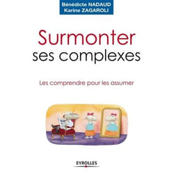 Surmonter ses complexes - les comprendre pour les assumer