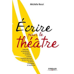 Écrire pour le théâtre - one man show, sketch, tragédie, boulevard, vaudeville...