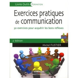 Exercices pratiques de communication - 30 exercices pour acquérir les bons réflexes (Broché)