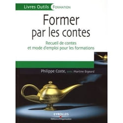 Former par les contes - recueil de contes et mode d'emploi pour les formations