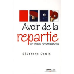 Avoir de la répartie en toutes circonstances