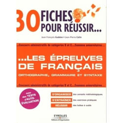 30 fiches pour réussir... les épreuves de francais - orthographe, grammaire et syntaxe