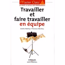 ISBN Travailler et faire travailler en équipe, Livre broché, 180 pages