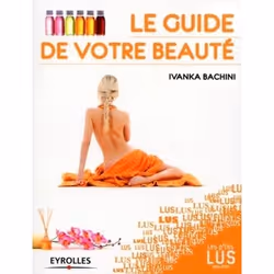 ISBN Le guide de votre beauté, Livre broché, 86 pages