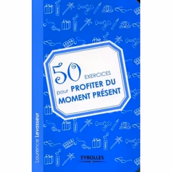 ISBN 50 exercices pour profiter du moment présent, Livre broché, 119 pages