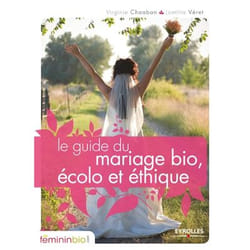 Le guide du mariage bio, écolo et éthique