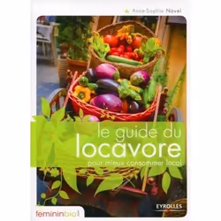 ISBN Le guide du locavore pour mieux consommer local, Livre broché, 154 pages