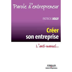Créer son entreprise - L'anti-manuel... (Broché)